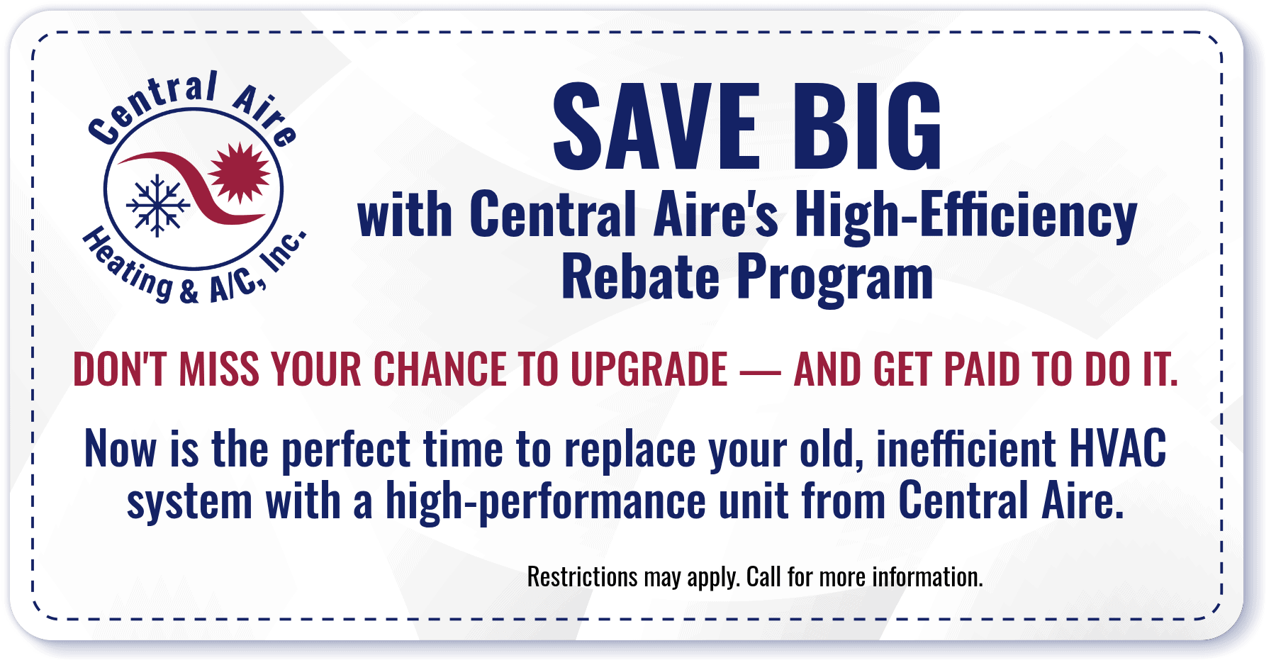 Coupon from Central Aire Heating & A/C promoting high-efficiency system rebates, encouraging customers to upgrade to energy-efficient HVAC systems and save money, with restrictions applying.